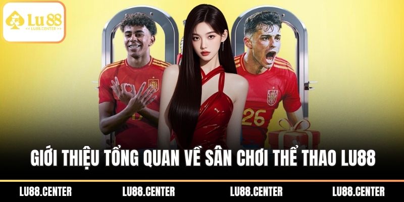 Thể Thao Lu88 - Điểm Đến Giải Trí Bạn Không Thể Bỏ Qua 1 Giới thiệu tổng quan về sân chơi Thể thao Lu88